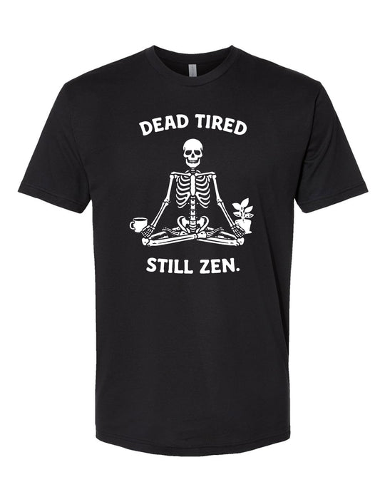 Dead Tired Still Zen